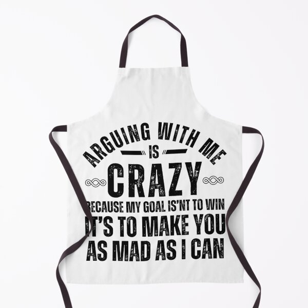 Item preview, Funny Sarcastic Quote T-Shirt – “Arguing With Me Is Crazy Because My Goal Isn’t To Win” Graphic Tee designed and sold by Teetreasure2.