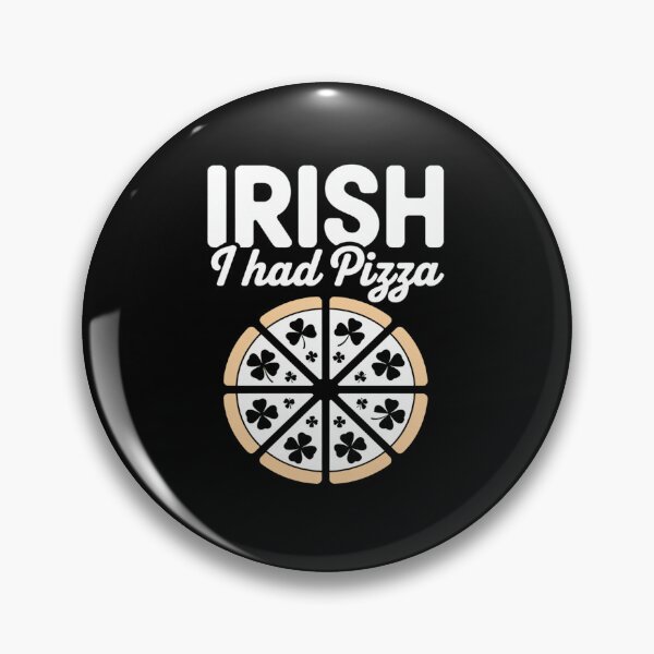 Item preview, St Patricks Day Pizza Shamrock Irish I had Pizza Pun designed and sold by Rrettgison.