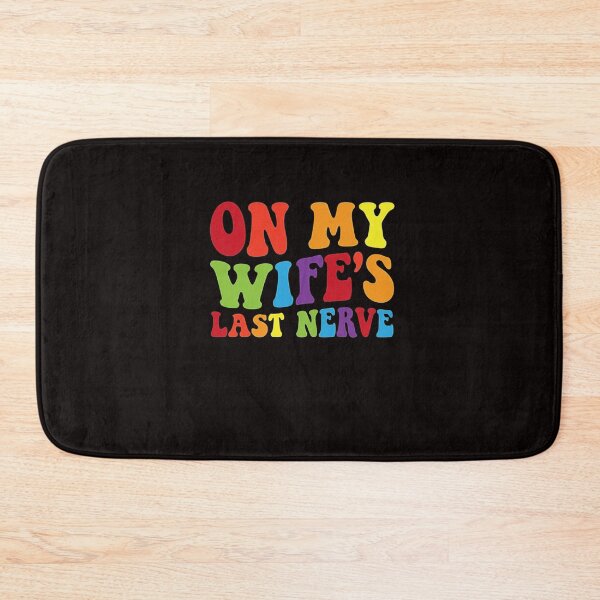 Item preview, On My Wife's Last Nerve Lesbian Wife Weeding LGBTQ Married designed and sold by RONALPARAD.