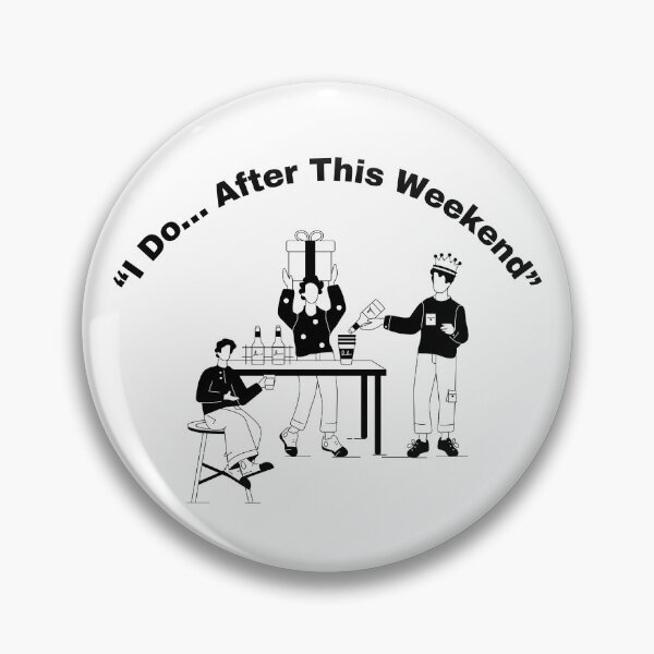 Item preview, “I Do… After This Weekend” – designed and sold by Fouziaart08.