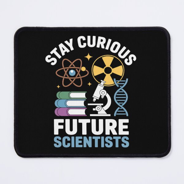 Item preview, STAY CURIOUS FUTURE SCIENTISTS GEEKS STEM STUDENTS, TEACHERS designed and sold by RonnasJackson.