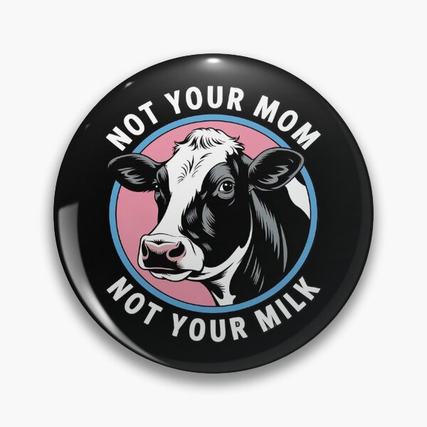 Item preview, Not Your Mom Not Your Milk - Vegan Message Statement designed and sold by Dakarothill.