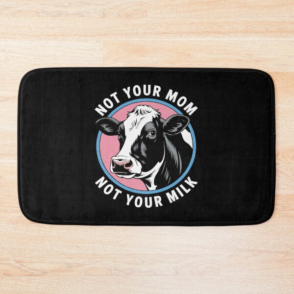 Item preview, Not Your Mom Not Your Milk - Vegan Message Statement designed and sold by Dakarothill.