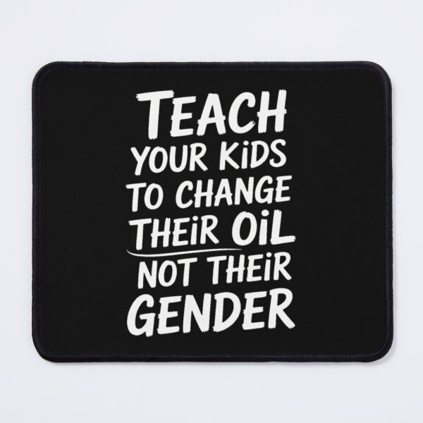 Item preview, Teach Your Kids to Change Their Oil Not Their Gender Funny designed and sold by Vinsinv.