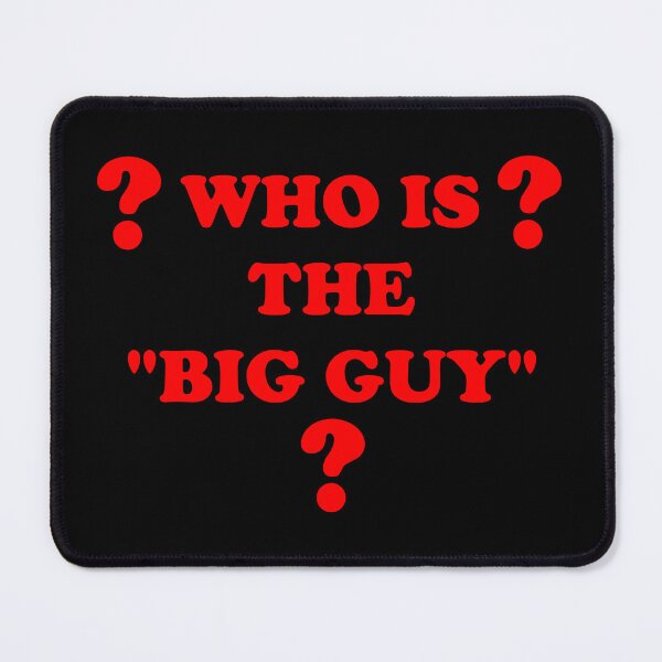 Item preview, Who Is The Big Guy? - Red Text Political Question designed and sold by Oaks Creations.