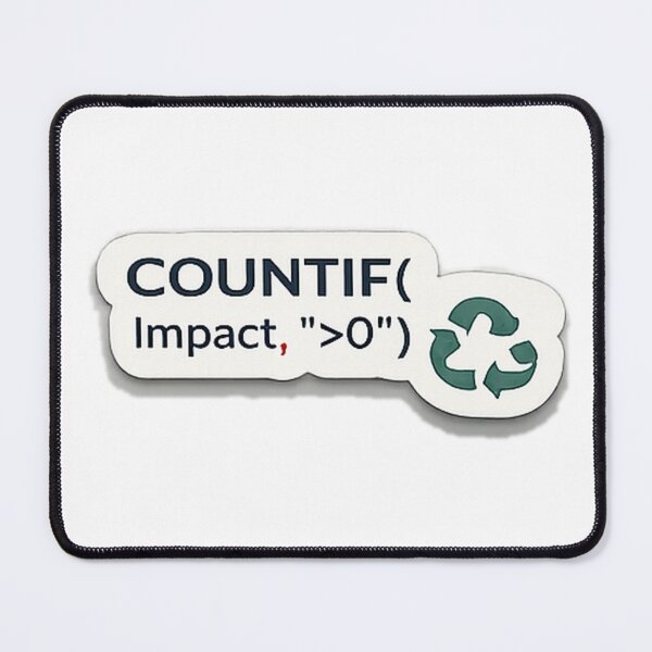 Item preview, COUNTIF Impact > 0 | ESG Data Sticker designed and sold by TechNoChaos.