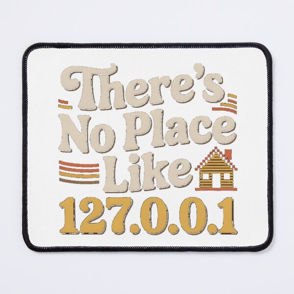 Item preview, There's No Place Like 127.0.0.1 designed and sold by StackOverfit.