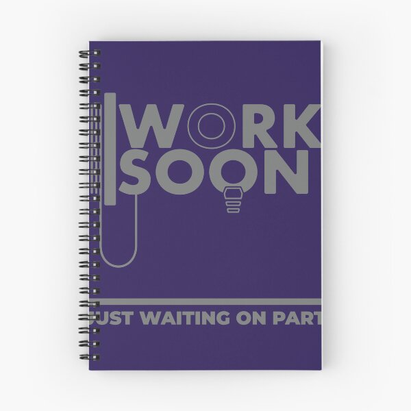 Item preview, Work Soon - I’m Just Waiting on Parts | Engineering & Maker Humour designed and sold by cperrydesign.