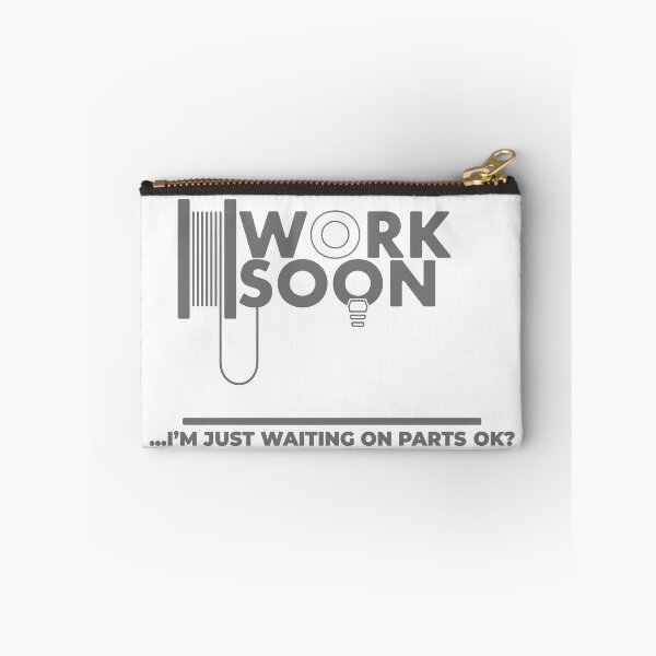 Item preview, Work Soon - I’m Just Waiting on Parts | Engineering & Maker Humour designed and sold by cperrydesign.