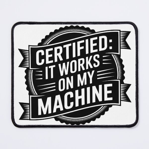 Item preview, It Works On My Machine  designed and sold by StackOverfit.