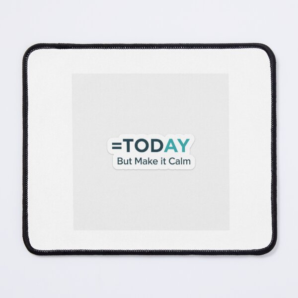 Item preview, =TODAY But Make it Calm | Spreadsheet Humor Sticker designed and sold by TechNoChaos.