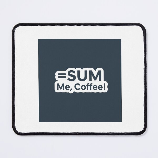 Item preview, =SUM Me, Coffee! | Spreadsheet Coffee Humor Sticker designed and sold by TechNoChaos.