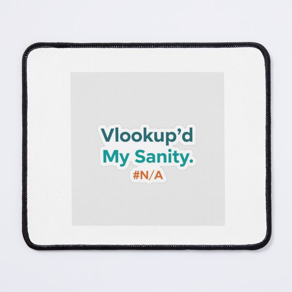 Item preview, Vlookup’d My Sanity #N/A | Excel Meme Sticker designed and sold by TechNoChaos.