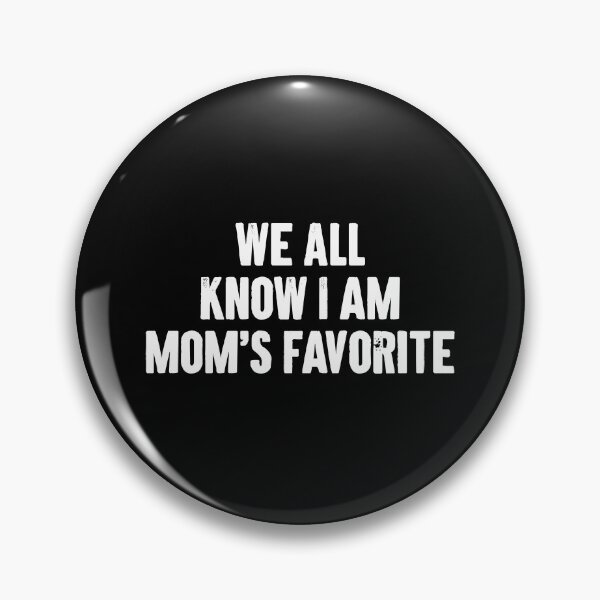 Item preview, We All Know I am Moms Favorite designed and sold by karnikavoriz.