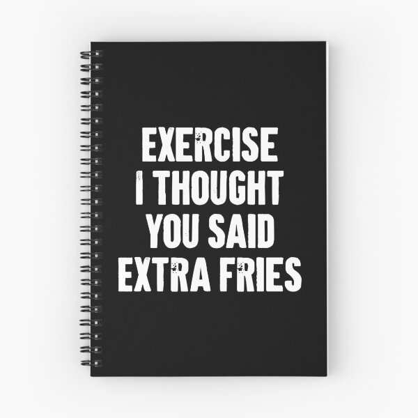 Item preview, Exercise I Thought You Said Extra Fries designed and sold by karnikavoriz.