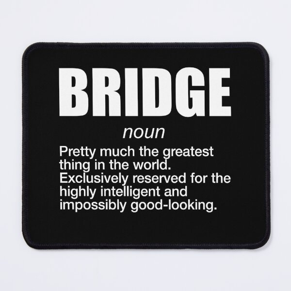 Item preview, Bridge - Bridge Funny Definition designed and sold by kavitasyavera.