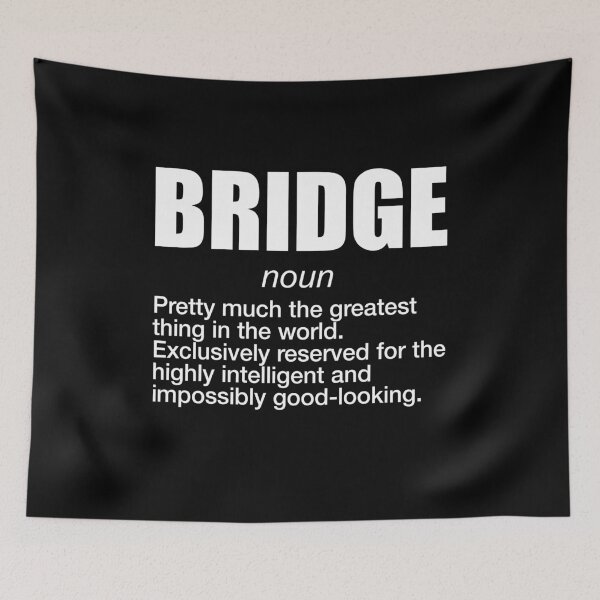 Item preview, Bridge - Bridge Funny Definition designed and sold by kavitasyavera.