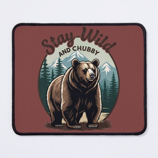 Item preview, Stay Wild and Chubby Funny Grizzly Bear Adventure designed and sold by IvoryArtDesign.