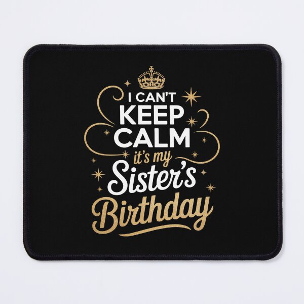 Item preview, Party Sisters I Can't Keep Calm It's My Sister's Birthday designed and sold by MythWoot.