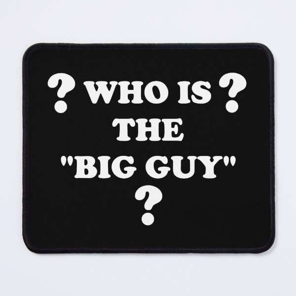 Item preview, Who Is The Big Guy? - Funny Boss & Dad Joke designed and sold by Oaks Creations.