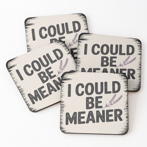 Item preview, I Could Be Meaner Cool Bold designed and sold by Voidbinder.
