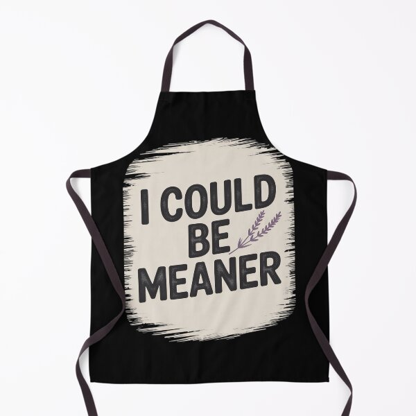 Item preview, I Could Be Meaner Cool Bold designed and sold by Voidbinder.