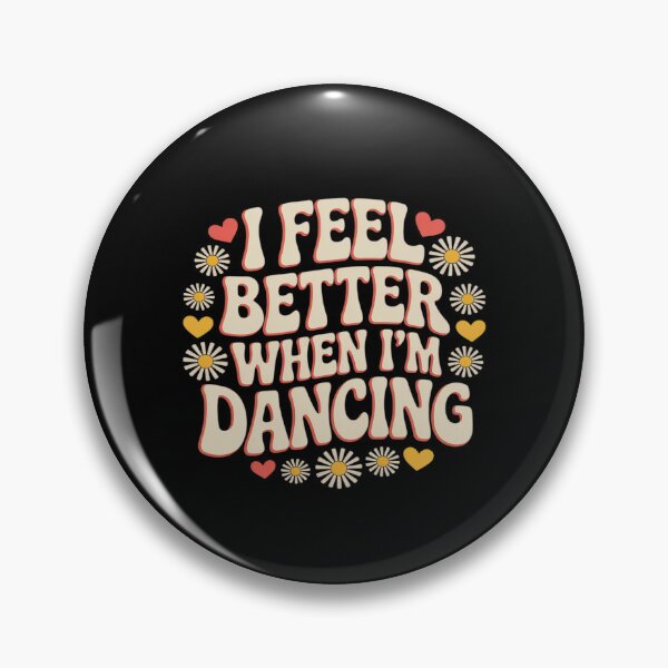 Item preview, I Feel Better When I’m Dancing Dance Lovers designed and sold by Voidbinder.