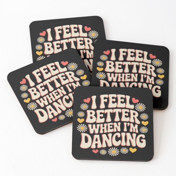 Item preview, I Feel Better When I’m Dancing Dance Lovers designed and sold by Voidbinder.