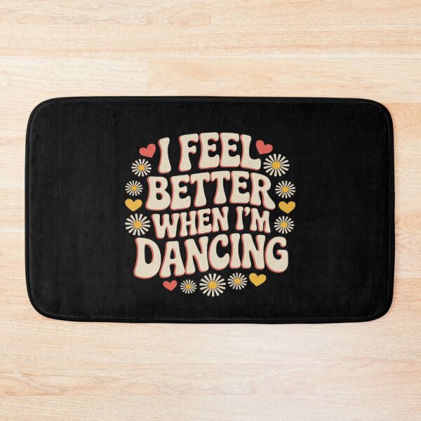 Item preview, I Feel Better When I’m Dancing Dance Lovers designed and sold by Voidbinder.