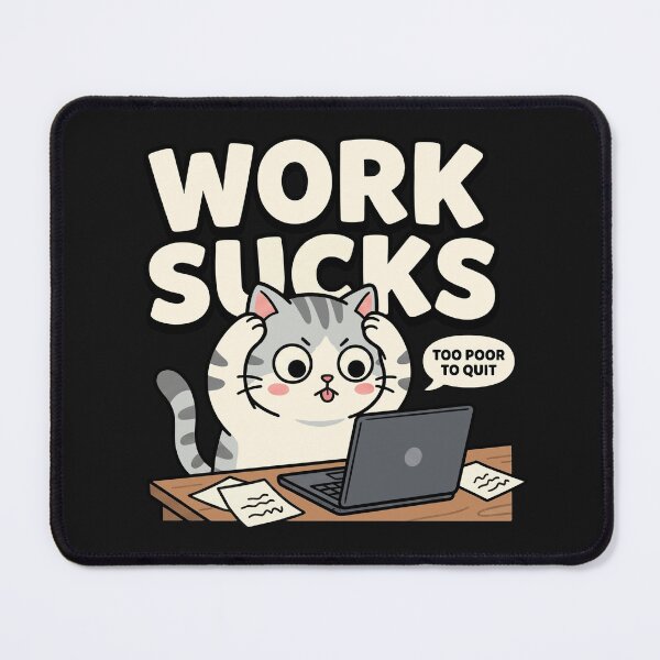 Item preview, Cat Work Sucks Too Poor To Quit designed and sold by AdyKurniawan.