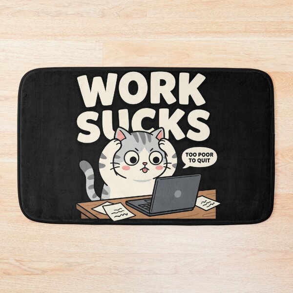 Item preview, Cat Work Sucks Too Poor To Quit designed and sold by AdyKurniawan.