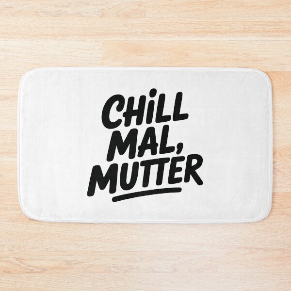 Item preview, Chill Mal Mutter Funny German Quote designed and sold by mvm-shop.