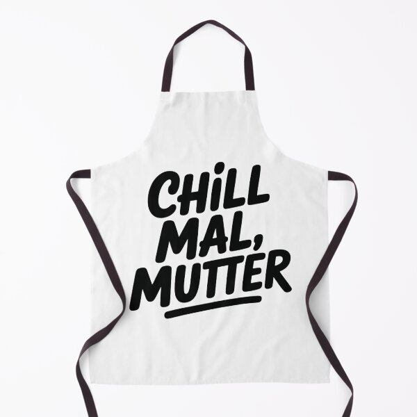 Item preview, Chill Mal Mutter Funny German Quote designed and sold by mvm-shop.