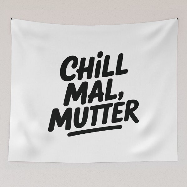 Item preview, Chill Mal Mutter Funny German Quote designed and sold by mvm-shop.