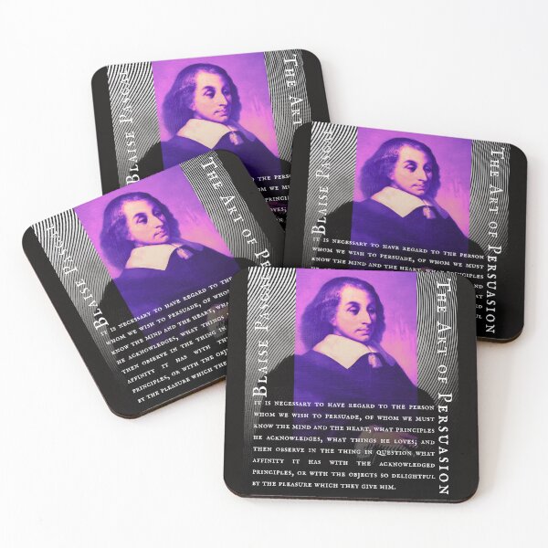 Item preview, Blaise Pascal quote: It is necessary to have regard to the person whom we wish to persuade, of whom we must know the mind and the heart, designed and sold by artbleed.
