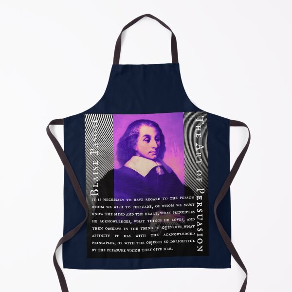 Item preview, Blaise Pascal quote: It is necessary to have regard to the person whom we wish to persuade, of whom we must know the mind and the heart, designed and sold by artbleed.