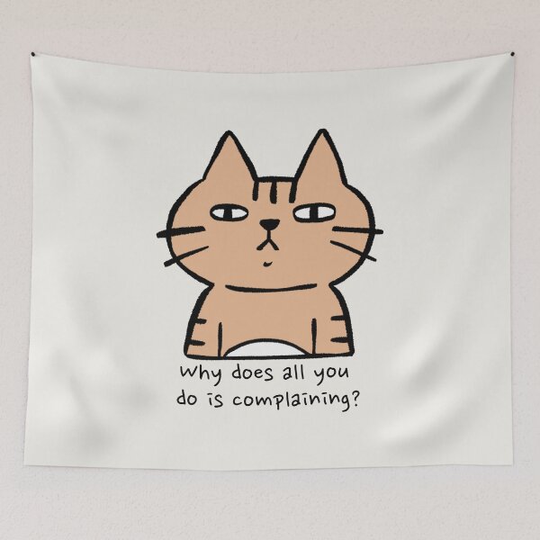 Item preview, Why does all you do is complaining? Cat - The Amazing Digital Circus - Funny Quote designed and sold by EvergreenRevolt.