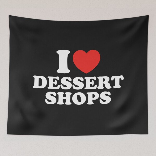 Item preview, I Love Dessert Shops designed and sold by shitpostee.