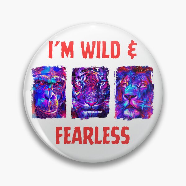 Item preview, WILD AND FEARLESS designed and sold by KANIKA-IMPEX.