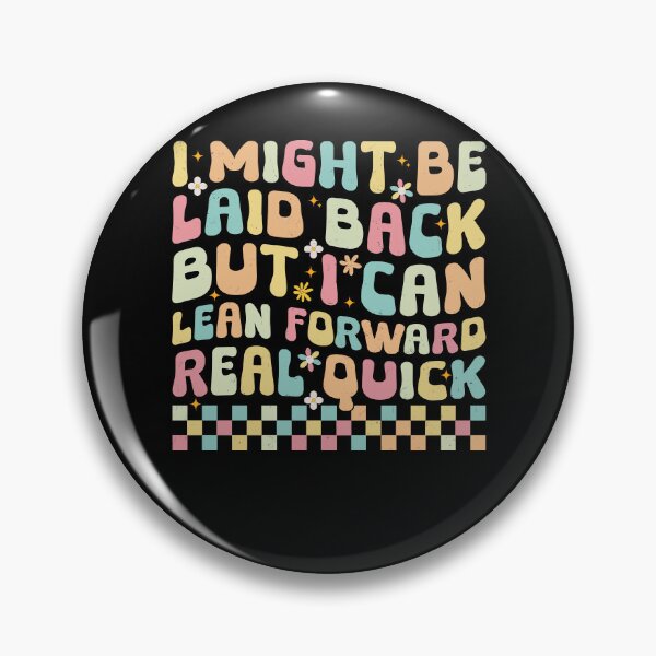 Item preview, I Might Be Laid Back But I Can Lean Forward Real Quick Groovy Checkered Print designed and sold by jakaun.