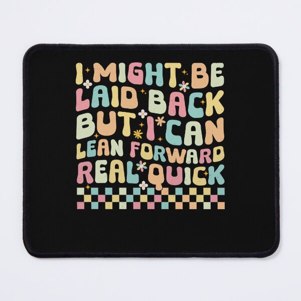 Item preview, I Might Be Laid Back But I Can Lean Forward Real Quick Groovy Checkered Print designed and sold by jakaun.