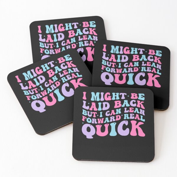 Item preview, I Might Be Laid Back But I Can Lean Forward Real Quick designed and sold by jakaun.