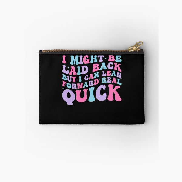Item preview, I Might Be Laid Back But I Can Lean Forward Real Quick designed and sold by jakaun.