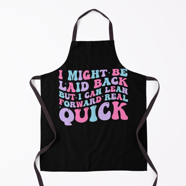 Item preview, I Might Be Laid Back But I Can Lean Forward Real Quick designed and sold by jakaun.