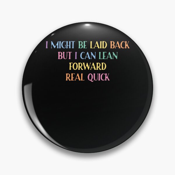 Item preview, I Might Be Laid Back But I Can Lean Forward Real Quick Retro Vintage designed and sold by jakaun.
