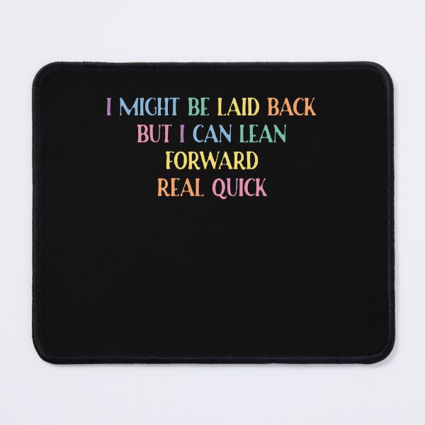 Item preview, I Might Be Laid Back But I Can Lean Forward Real Quick Retro Vintage designed and sold by jakaun.