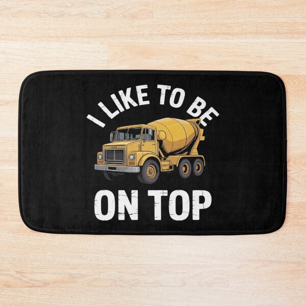 Item preview, I Like To Be On Top Concrete Truck Driver Cement Mixer Funny designed and sold by Voidbinder.