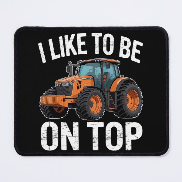 Item preview, I Like To Be On Top Farm Tractor Driver Agricultural Funny designed and sold by Voidbinder.