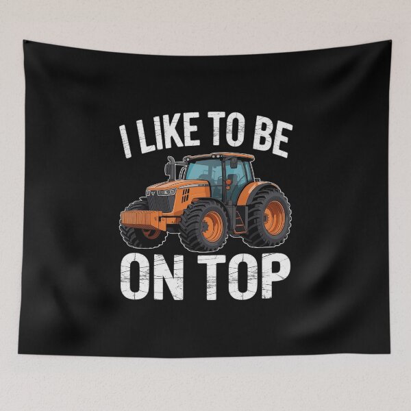 Item preview, I Like To Be On Top Farm Tractor Driver Agricultural Funny designed and sold by Voidbinder.