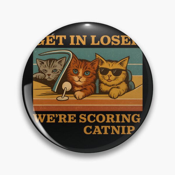 Item preview, Get In Loser Were Scoring Catnip Vintage Retro Cat designed and sold by haitrieuic96.